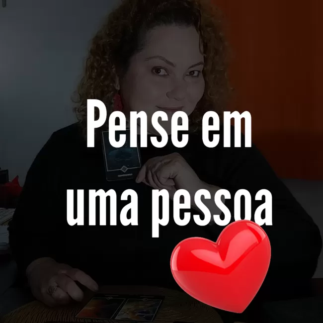 Pense em uma pessoa  (a e...